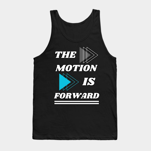 THE MOTION IS FORWARD DESIGN Tank Top by The C.O.B. Store